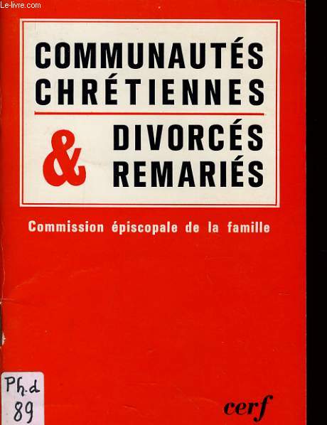 COMMUNAUTES CHRETIENNES divorcs & remaris commission episcopale de la famille
