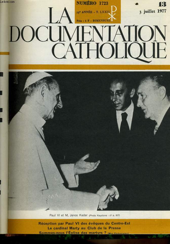 LA DOCUMENTATION CATHOLIQUE n 13 : Reception par Paul VI des vques du Centre Est - Le cardinal Marty au Club de la presse - Sommes nous l'glise des martyrs ?