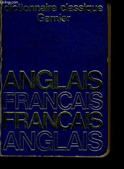 DICTIONNAIRE CLASSIQUE ANGLAIS FRANCAIS - FRANCAIS ANGLAIS
