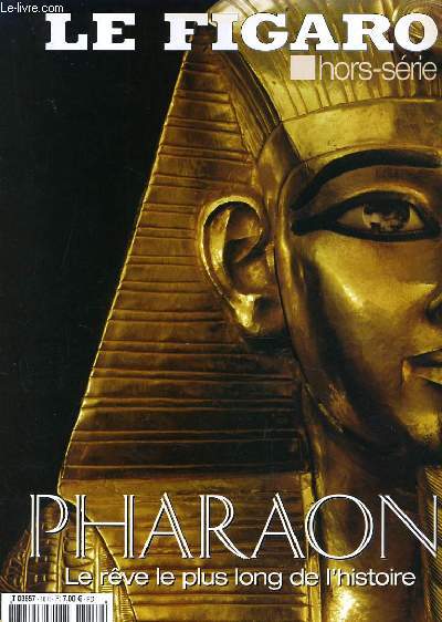 LE FIGARO hors srie : PHARAON le rve le plus long de l'histoire