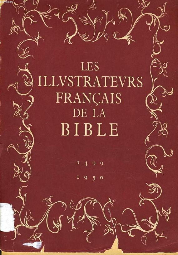 LES ILLUSTRATEURS FRANCAIS DE LA BIBLE 1499-1950