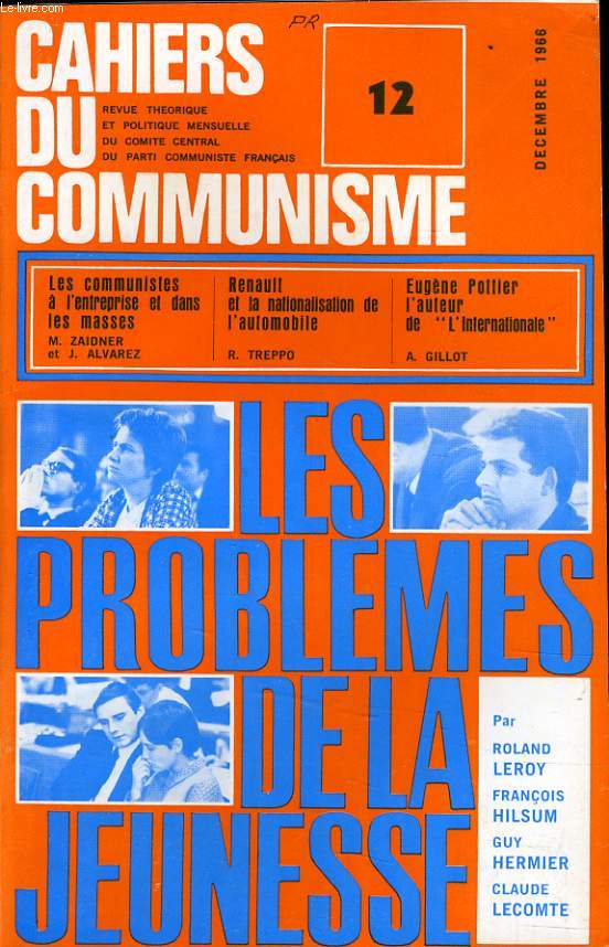 CAHIERS DU COMMUNISTE N12 : Les problmes de la jeunessse / Les communistes  l'entreprise et dans les masses / Renault et la nationalisation de l'automobile / Eugne Pottier l'auteur de l'Internationale