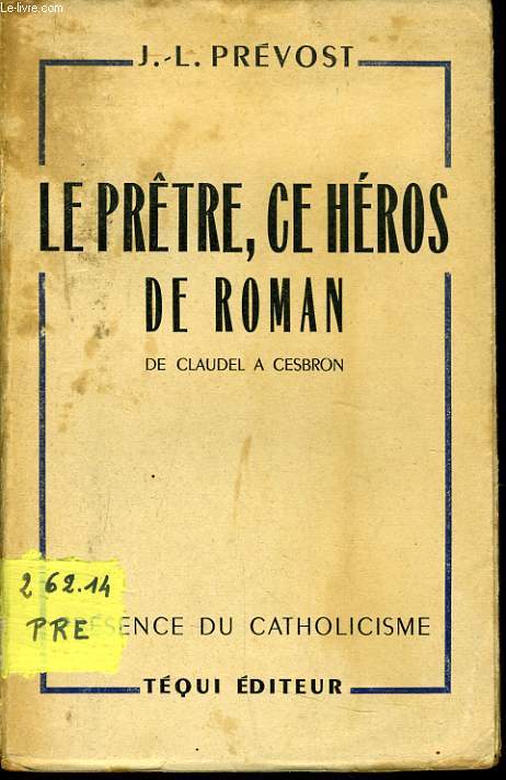 LE PRETRE CE HEROS DE ROMAN de Claudel a CESBRON