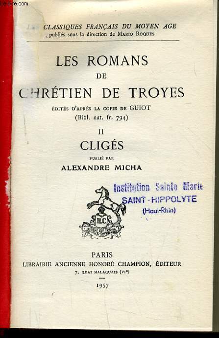 LES ROMANS DE CHRETIEN DE TROYES dits d'aprs la copie de Guiot (bibl. nat. fr. 794)