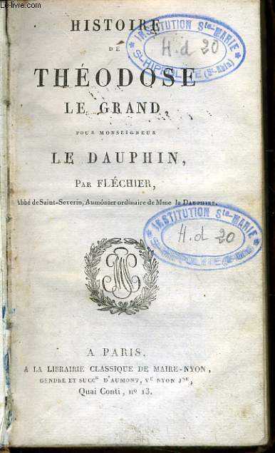 HISTOIRE DE THEODOSE LE GRAND pour Monsseigneur le Dauphin.