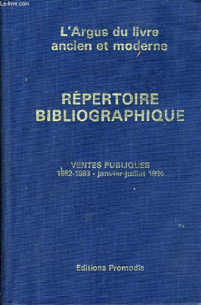 L'ARGUS DU LIVRE ANCIEN ET MODERNE - REPERTOIRE BIBLIOGRAPHIQUE ventes publiques 1982-1983 - janvier - juillet 1984