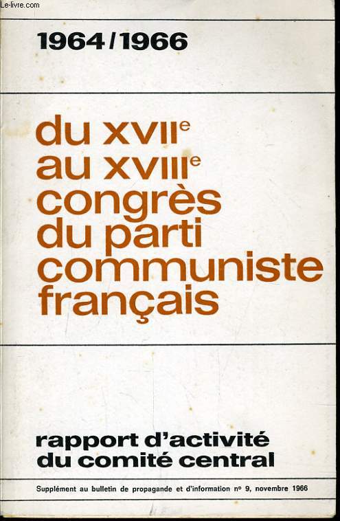 DU XVIIe AU XVIIIe CONGRES DU PARTI COMMUNISTE FRANCAIS rapport d'activit du comit central