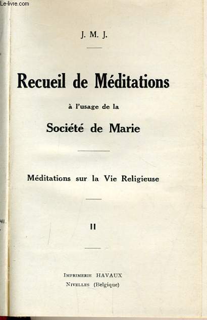 RECUEIL DE MEDITATIONS  l'usage de la socit de Marie Tome II - Mditation sur la Vie Religieuse