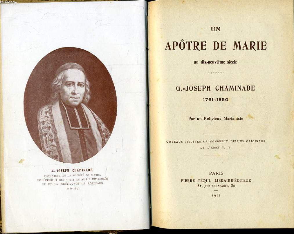 UN APOTRE DE MARIE AU DIX NEUVIEME SIECLE : G. Joseph CHAMINDE 1761-1850
