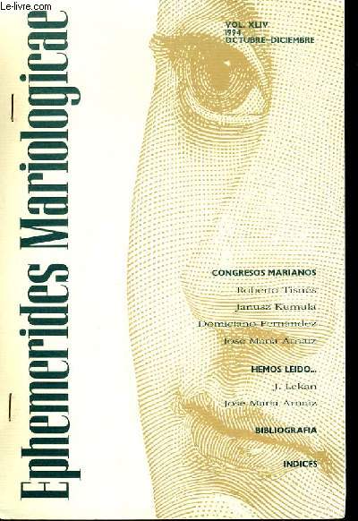 EPHEMERIDES MARIOLOGICAE vol XLIV 1993 octoubre diciembre : congresos marianos, Hemos Leido..., BIbliografia , Indice