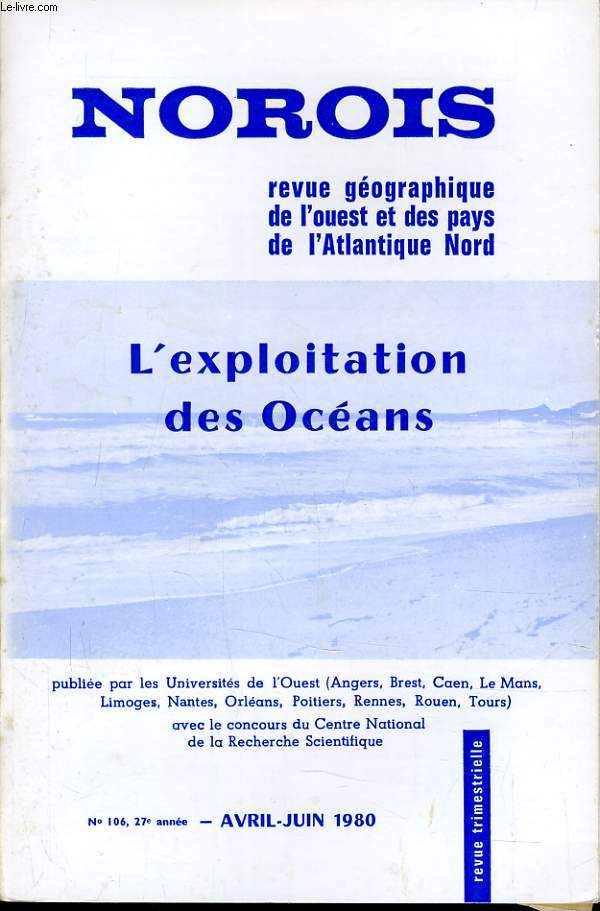 NOROIS (revue gographiques de l'Ouest et des pays de l'Atlantique Nord) n106 : L'exploitation des ocans