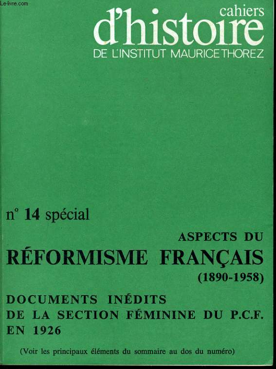 CAHIERS D'HISTOIRE DE L'INSTITUT MAURICE THOREZ n14 : Aspects du rformisme Franais (1890-1958) - Documents indits de la section fminine du P.C.F. EN 1926