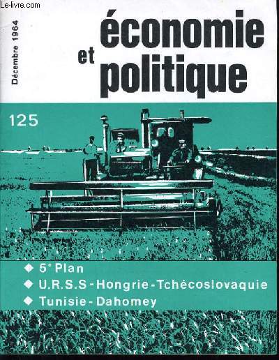 ECONOMIE ET POLITIQUE (revue marxiste d'conomie) n125 : 5e plan - U.R.S.S., Hongrie, Tchcoslovaquie - Tunisie Dahomey