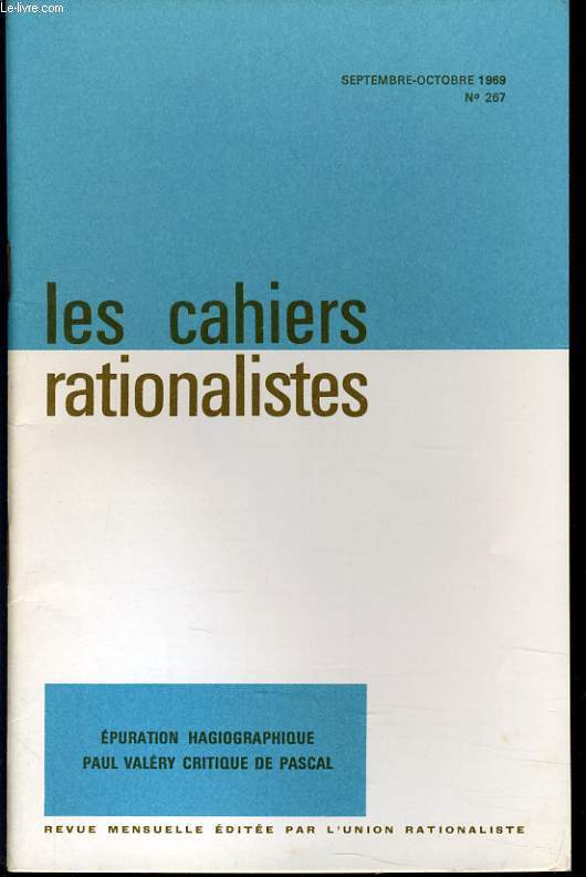 LES CAHIERS RATIONALISTES n267 : Epuration hagiographique / Paul Valry critique de Pascal