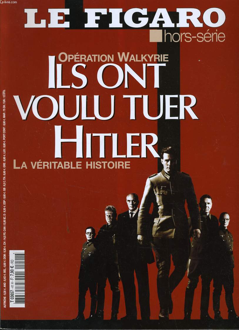 LE FIGARO hors srie : Opration Walkyrie - Ils ont voulu tuer Hitler (la vritable histoire)
