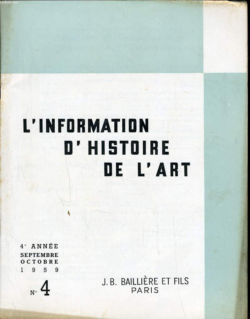 INFORMATION D'HISTOIRE DE L'ART n4 : Le dveloppement de l'histoire de l'art - L'architecture franaise du XXe sicle - Du Carolingien au Roman - L'art Gothique de 1140 a la fin du XIIIe sicle - Une histoire de l'Enluminure - L. Grodecki -