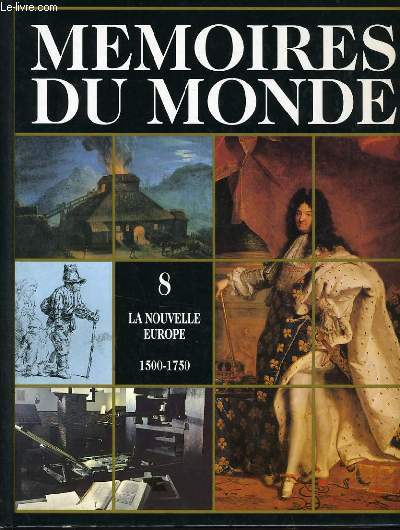 MEMOIRES DU MONDE vol. 8 : nouvelles europe 1500-1750