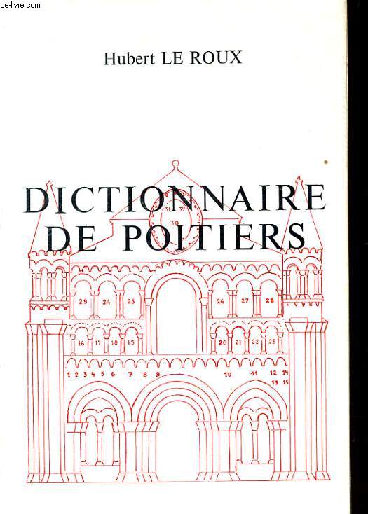 DICTIONNAIRE DE POITIERS - VILLE D'ART ET D'HISTOIRE
