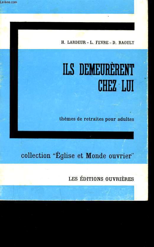 ILS DEMEURENT CHEZ LUI - THEMES DE RETRAITES POUR ADULTES