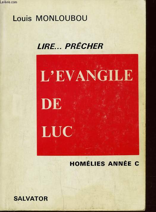 L'EVANGILE DE LUC - LIRE ... PRECHER - HOMELIES ANNEE C
