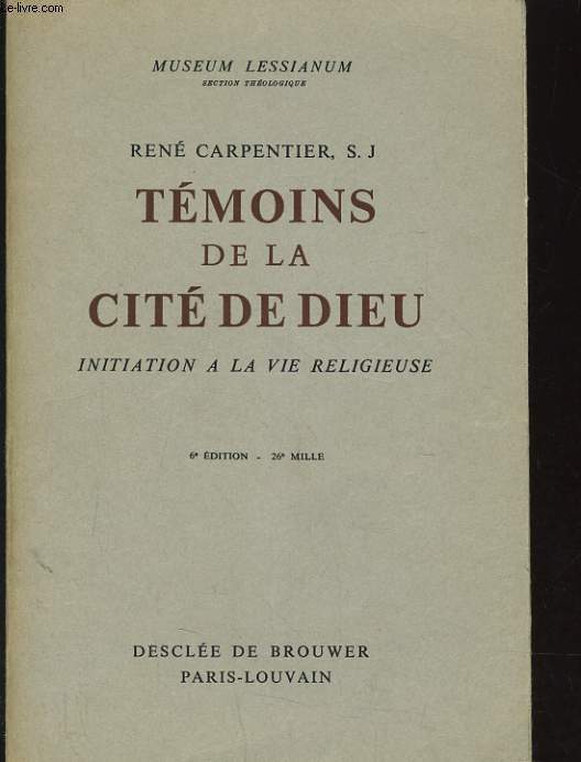 TEMOINS DE LA CITE DE DIEUR - INITIATION A LA VIE RELIGIEUSE