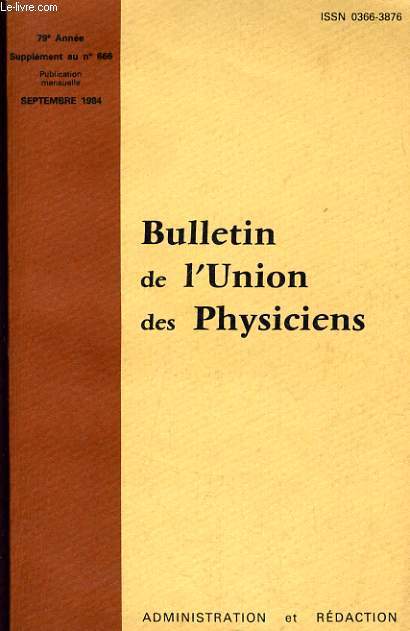 BULLETIN DE L'UNION DES PHYSICIENS - 79E ANNEE SUPPLEMENT AU N666