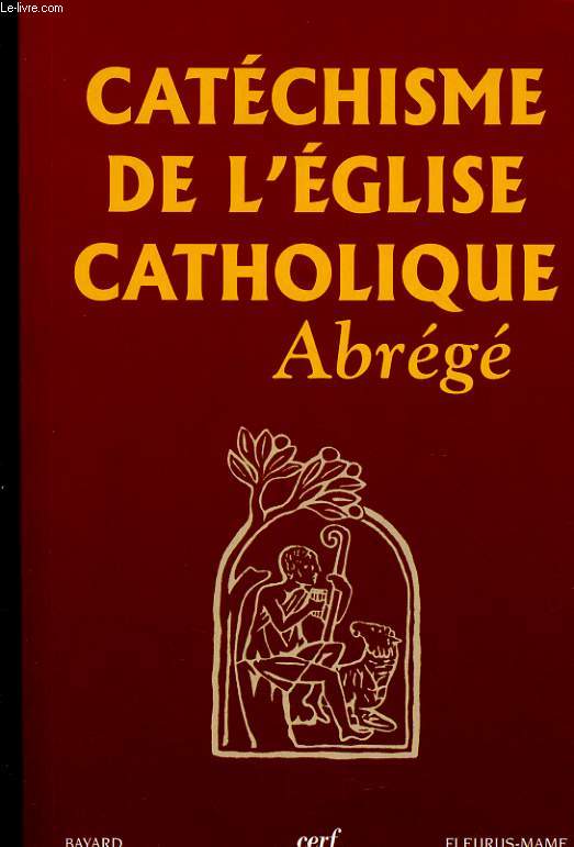 CATECHISME DE L'EGLISE CATHOLIQUE - ABREGE