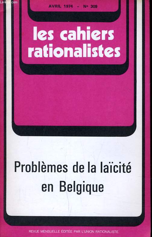 LES CAHIERS RATIONALISTES N309 - PROBLEMES DE LA LAICITE EN BELGIQUE