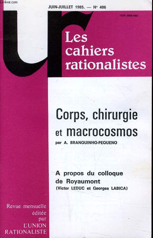 LES CAHIERS RATIONALISTES N406 - CORPS CHIRURGIE ET MACROCOSMOS - A PROPOS DU COLOQUE DE ROYAUMONT