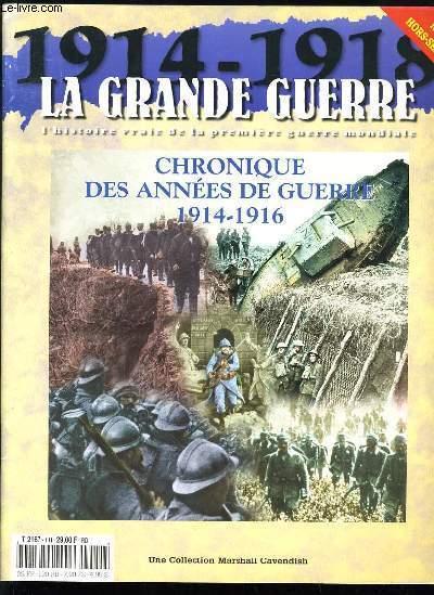 1914-1918 LA GRANDE GUERRE N1 - HORS SERIE - CHRONIQUE DES ANNES DE GUERRE 1914-1916