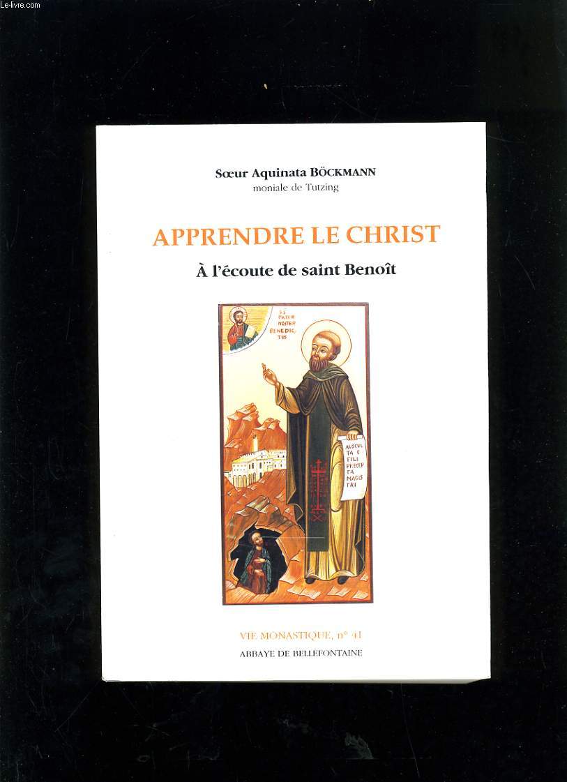APPRENDRE LE CHRIST - A L'ECOUTE DE SAINT BENOIT
