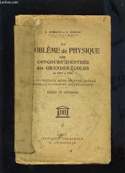 LE PROBLEME PHYSIQUE AUX CONCOURS D'ENTREE DES GRANDES ECOLES DE 1925  1934