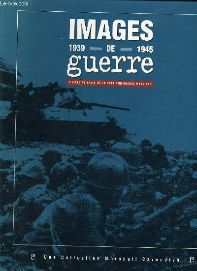 10 NUMEROS DE : IMAGES DE GUERRE 1939 - 1945 + DES DOCUMENTS