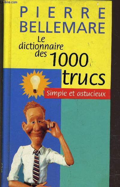 DICTIONNAIRE DES 100 TRUCS - SIMPLE ET ASTUCIEUX.