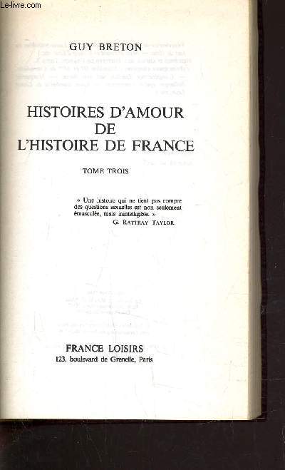 HISTOIRES D'AMOUR DE L'HISTOIRE DE FRANCE - TOME 3.