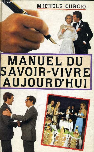 MANUEL DU SAVOIR-VIVRE AUJOURD'HUI.