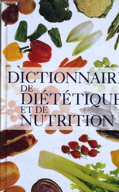 DICTIONNAIRE DE DIETETIQUE ET DE NUTRITION.