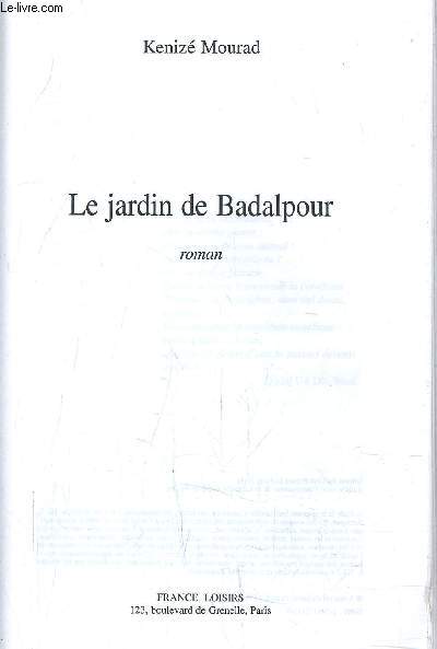 LE JARDIN DE BADALPOUR.