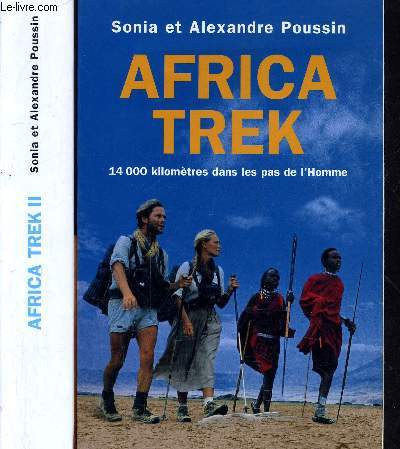 AFRICA TREK - TOME 1 : 14 000 KILOMETRES DANS LES PAS DE L'HOMMME - TOME 2 : DU KILIMANDJARO AU LAC DE TIBERIADE.