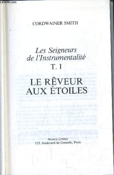 LES SEIGNEURS DE L'INSTRUMENTALITE - TOME 1 : LE REVEUR AUX ETOILES.