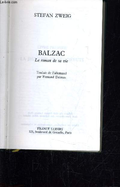 BALZAC - LE ROMAN DE SA VIE.