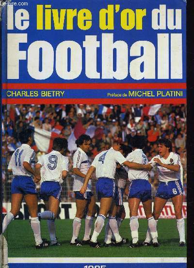 LE LIVRE D'OR DU FOOTBALL 1985.