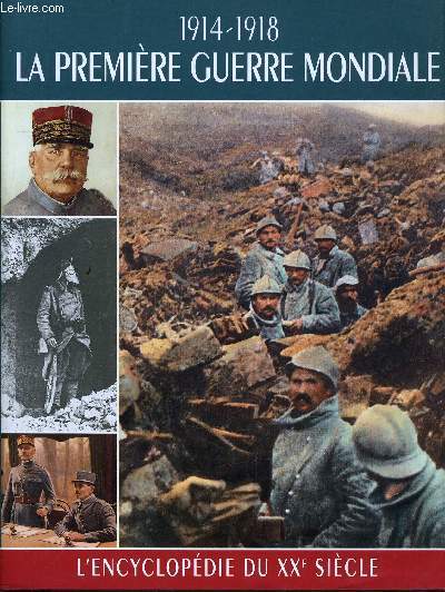 L'ENCYCLOPEDIE DU XX SIECLE - LA PREMIERE GUERRE MONDIALE (1914 - 1918).