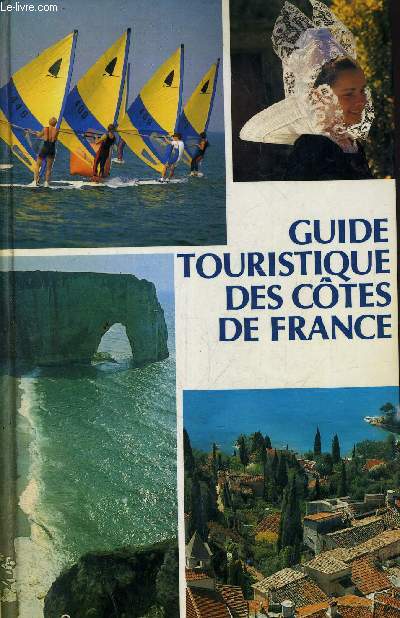 GUIDE TOURISTIQUE DES COTES DE FRANCE.