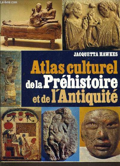 ATLAS CULTUREL DE LA PREHISTOIRE ET DE L'ANTIQUITE.