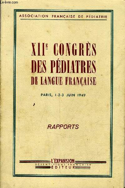 XIIE CONGRES DES PEDIATRES DE LANGUE FRANCAISE - RAPPORT.