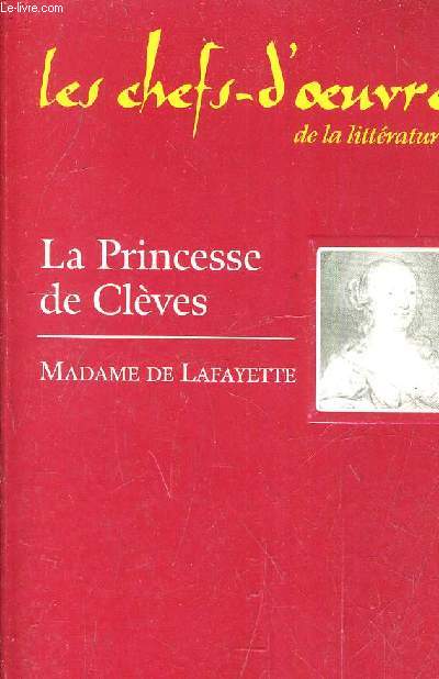 LA PRINCESSE DE CLEVES - MADAME DE LAFAYETTE - LES CHEFS D'OEUVRE DE LA LITTERATURE.