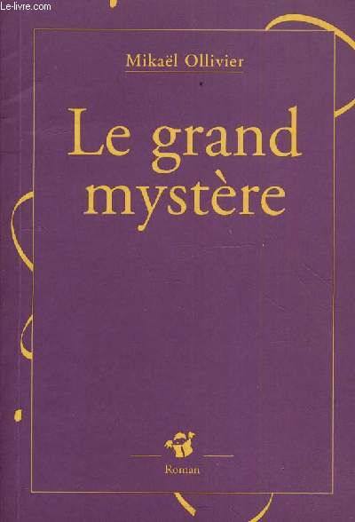 LE GRAND MYSTERE.
