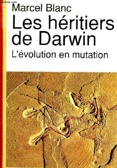 LES HERITIERS DE DARWIN L'EVOLUTION EN MUTATION.