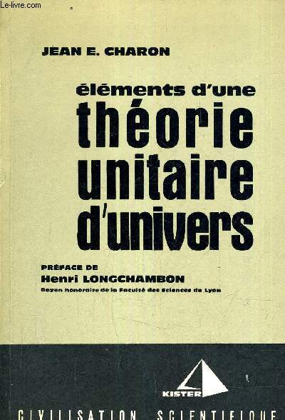 ELEMENTS D'UNE THEORIE UNITAIRE D'UNIVERS.
